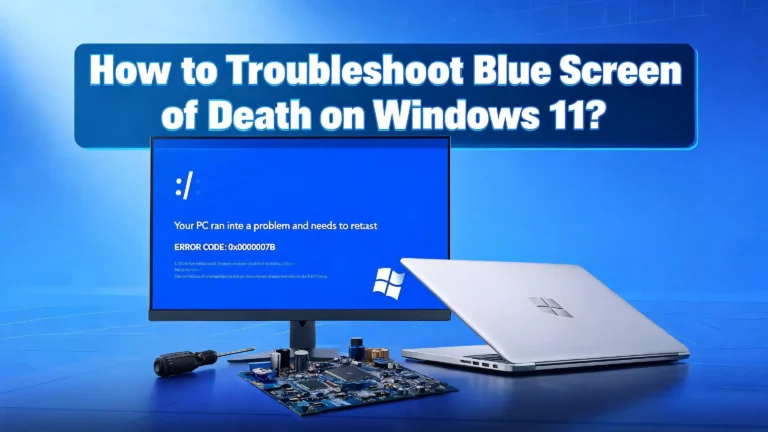 How to Troubleshoot Blue Screen of Death on Windows 11?